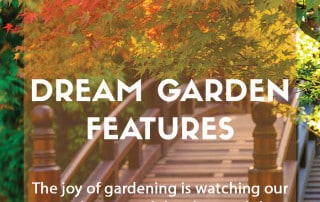 Dream garden features