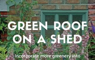 How to create a green roof on your garden shed