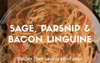 Recipe - November - Sage bacon and parsnip linguine